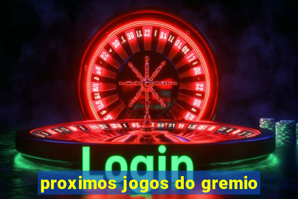 proximos jogos do gremio